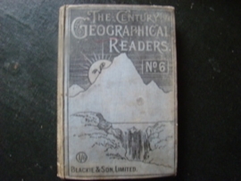 The Century Geographical Readers No.6  Blackie & Son,Limited.VERKOCHT
