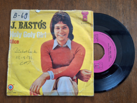 J. Bastos met Holy goly girl 1972 Single nr S20234098