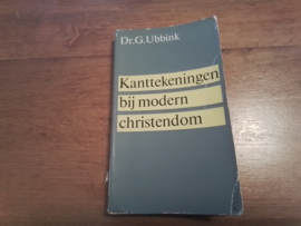 Kanttekeningen bij modern christendom. Dr. G.Ubbink.