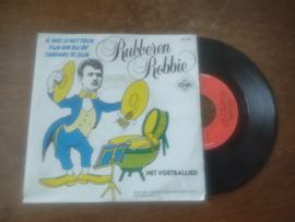 Rubberen Robbie met O, wat is het toch fijn om bij de fanfare te zijn 1982 Single nr S20222132
