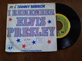Danny Mirror met I remember Elvis Presley 1977 Single nr S20233992
