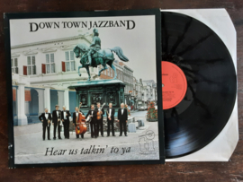 Down Town Jazzband met Hear us talkin' to ya 1984 LP nr L 2024226