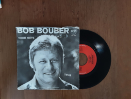 Bob Bouber met Voor niets 1976 Single nr S20245190