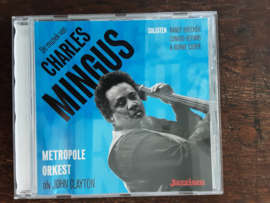 Metropole Orkest olv John Clayton met De muziek van Charles Mingus 2011 CD nr CD2024251