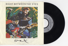 Wax met Right between the eyes 1986 Single nr S20211045