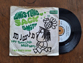 Whistling Jack Smith met Hey yhere little miss Mary 1967 Single nr S20232537