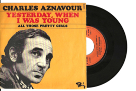 Charles Aznavour met Yesterday when I was young 1970 Single nr S20211073