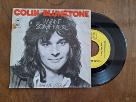 Colin Blunstone met I want some more 1973 Single nr S20232247