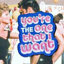 You re the one that I want