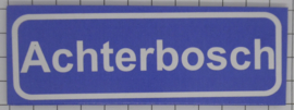 Koelkastmagneet plaatsnaambord Achterbosch