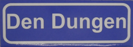 Koelkastmagneet plaatsnaambord Den Dungen