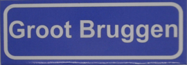 Koelkastmagneet plaatsnaambord Groot Bruggen