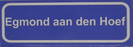 Koelkastmagneet plaatsnaambord Egmond aan den Hoef