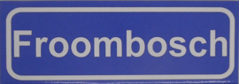 Koelkastmagneet plaatsnaambord Froombosch