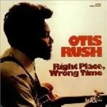 Otis Rush Right Place Wrong Time HQ LP