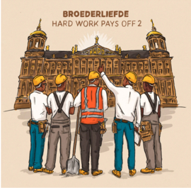 Broederliefde Hard Work Pays Off 2 2LP