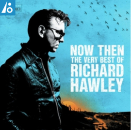 Richard Hawley Now Then: The Very Best of Richard Hawley 2LP