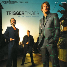 Triggerfinger All This Dancin Around LP