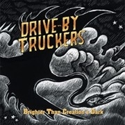 Drive By Truckers - Brighter Than Creation`s Dark 2LP