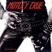 Motley Crue Too Fast For Love LP