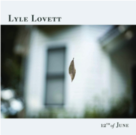 Lyle Lovett 12th Of June LP