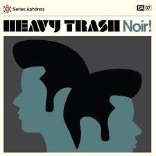 Heavy Trash - Noir! LP