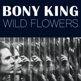 Bony King Wild Flowers LP