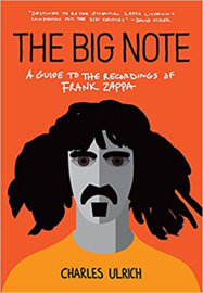 The Big Note - A Guide to the Recordings of Frank Zappa - Charles Ulrich boek