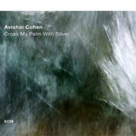 Avishai Cohen Cross My Palm With Silver 180g LP