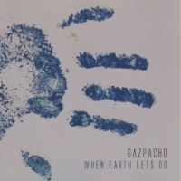 Gazpacho When Earth Lets Go -hq-LP