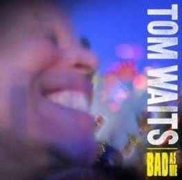 Tom Waits Bad As Me LP