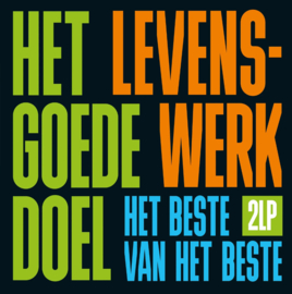 Het Goede Doel Levenswerk (Het Beste Van Het Beste) 2LP