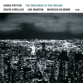 Chris Potter The Dreamer Is the Dream 180g LP