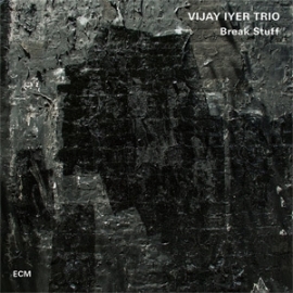 The Vijay Iyer Trio Break Stuff 2LP