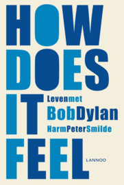 How does it feel  Leven met Bob Dylan Boek