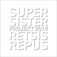 Supersister Projekt 2019 Retsis Repus CD