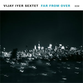 The Vijay Iyer Sextet Far From Over 180g 2LP