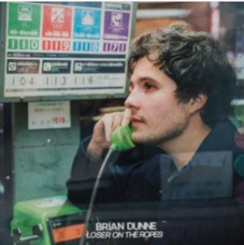 Brian Dunne Loser On The Ropes LP