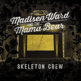 Madisen Ward & The Mama Bear - Skeleton Crew LP