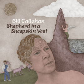 Bill Callahan Shepherd in a Sheepskin Vest 2LP