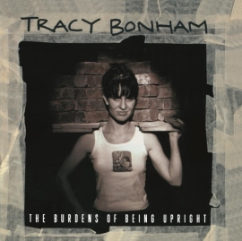 Tracey Bonham - The Burdens Of Being Upright LP