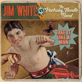 Jim White Vs Packway Handle band - Take It Like a Man LP