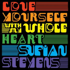 Sufjan Stevens Love Yourself  7