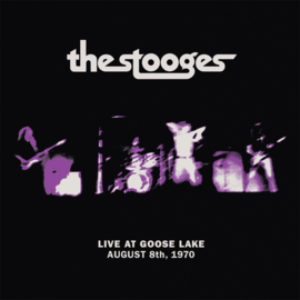 The Stooges Live At Goose Lake: August 8th, 1970 LP