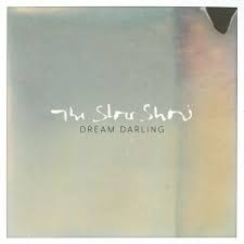 The Slow Show Dream Darling LP  