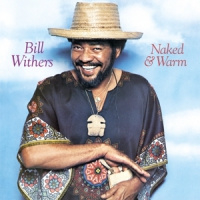 Bill Withers Naked & Warm LP
