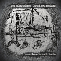 Malcolm Holcombe Another Black Hole