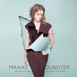 Maaike Ouboter - En Hoe Het Dan Ook Weer Dag Wordt LP.
