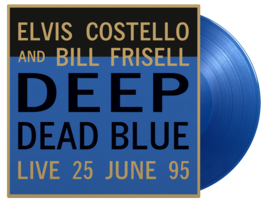 Elvis Costello & Bill Frisell Deep Dead Blue LP - Blue Vinyl-