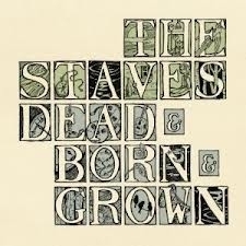 The Staves Dead Born Grown LP